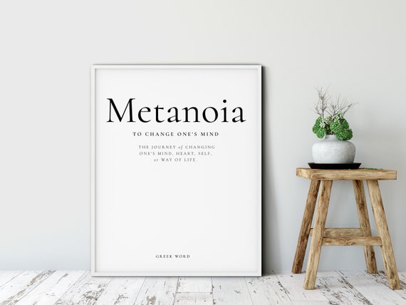 Metanoia Definition Wall Print Poster Inspirational Print Gift Greek Inspirational Words Journey Mind Change Life Quote
