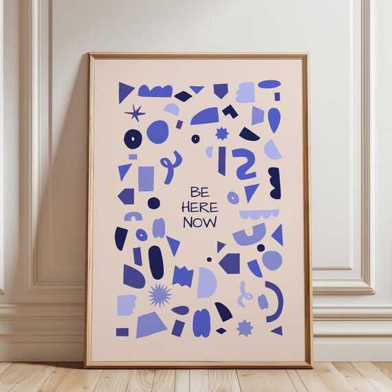 Be Here Now Mindfulness Quote Wall Art Blue Abstract Shapes Blush Decor
