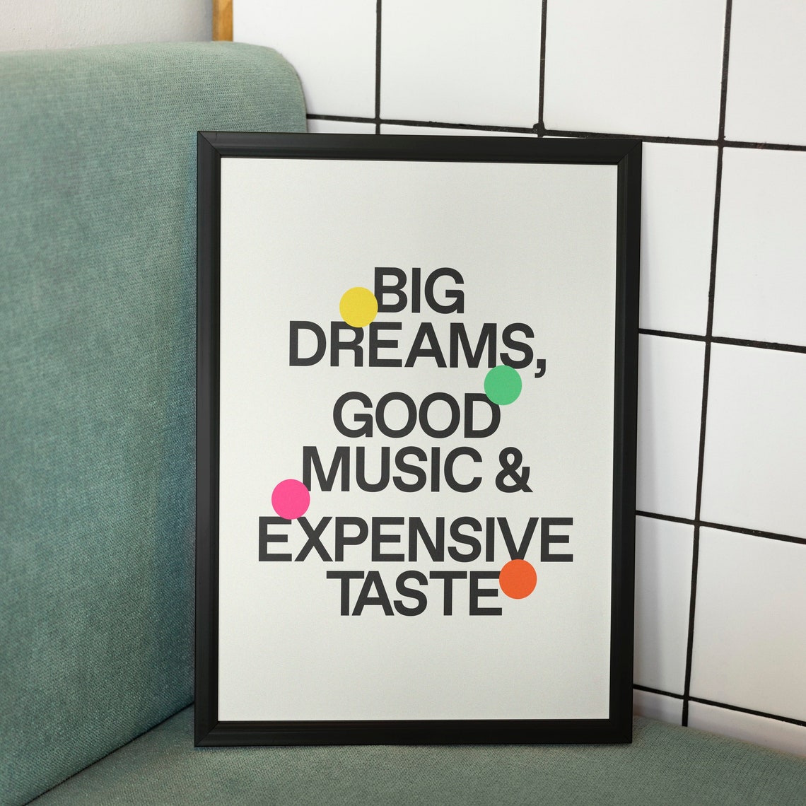 Big Dreams Good Music Expensive Taste Pop Typography Art Poster - Image 3