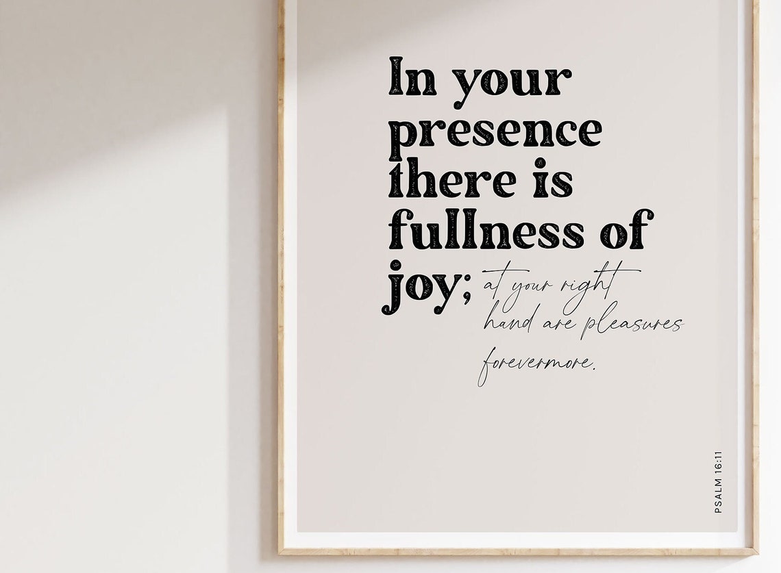 In Your Presence There Is Fullness Of Joy Psalm 1611 Christian Art Bible Art Verse Modern Scripture Poster - Image 3