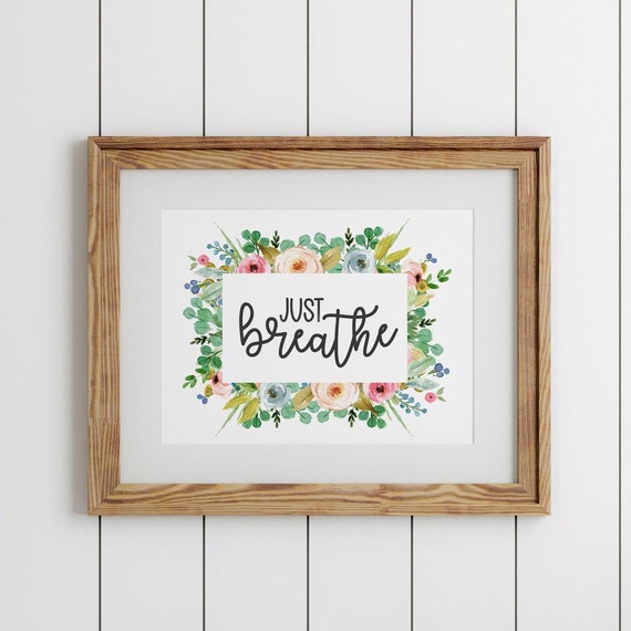 Just Breathe Floral Watercolor Hand-Lettered Inspirational Quote Poster