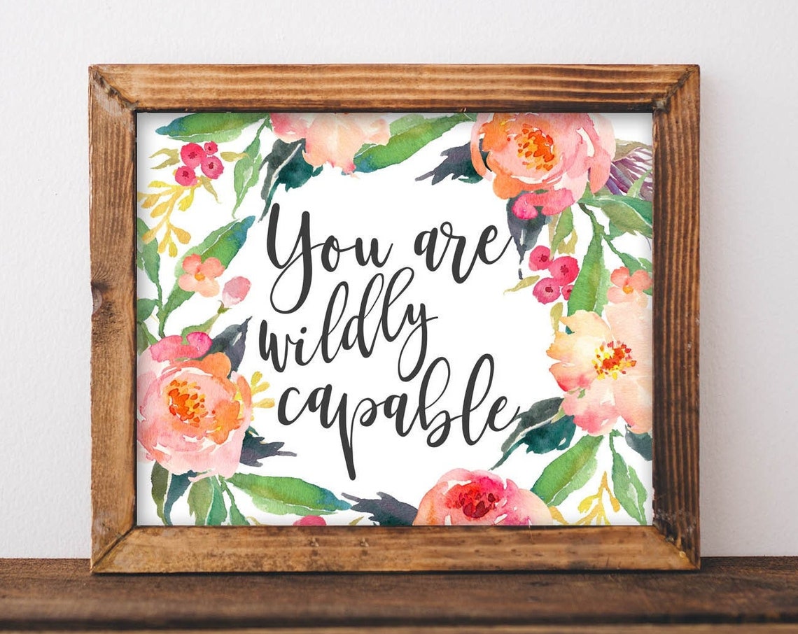You Are Wildly Capable Floral Script Inspirational Quote Poster