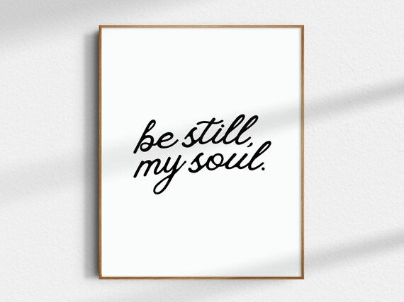 Be Still My Soul Modern Christian Wall Art Print