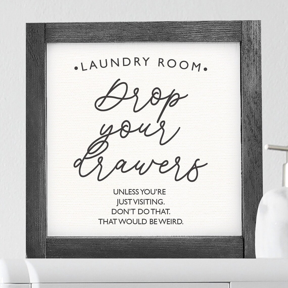 Drop Your Drawers Laundry Room Decor Funny Laundry Room Wall Decor Custom Home Decor Modern Farmhouse Wood Framed - Image 3