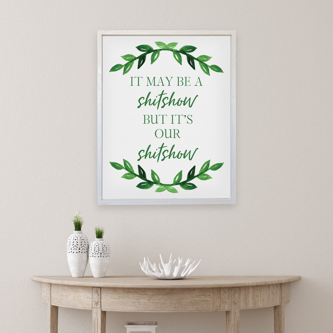 It May Be A Shitshow But Its Our Shitshow Botanical Quote Print - Image 3