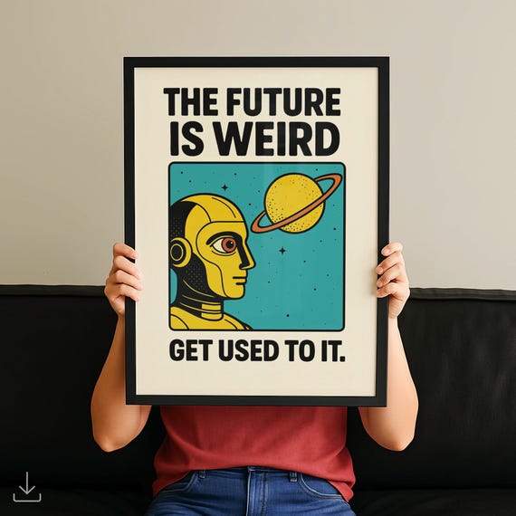 The Future Is Weird Poster Artful Wall Print Funny Typography Homely Room Art Modernism Gift No 51