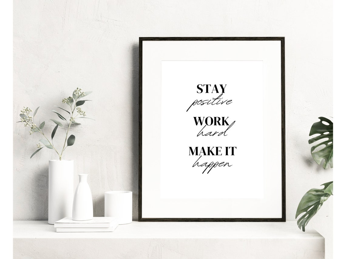 Stay Positive Work Hard Make It Happen Motivational Desk Quote Poster - Image 4