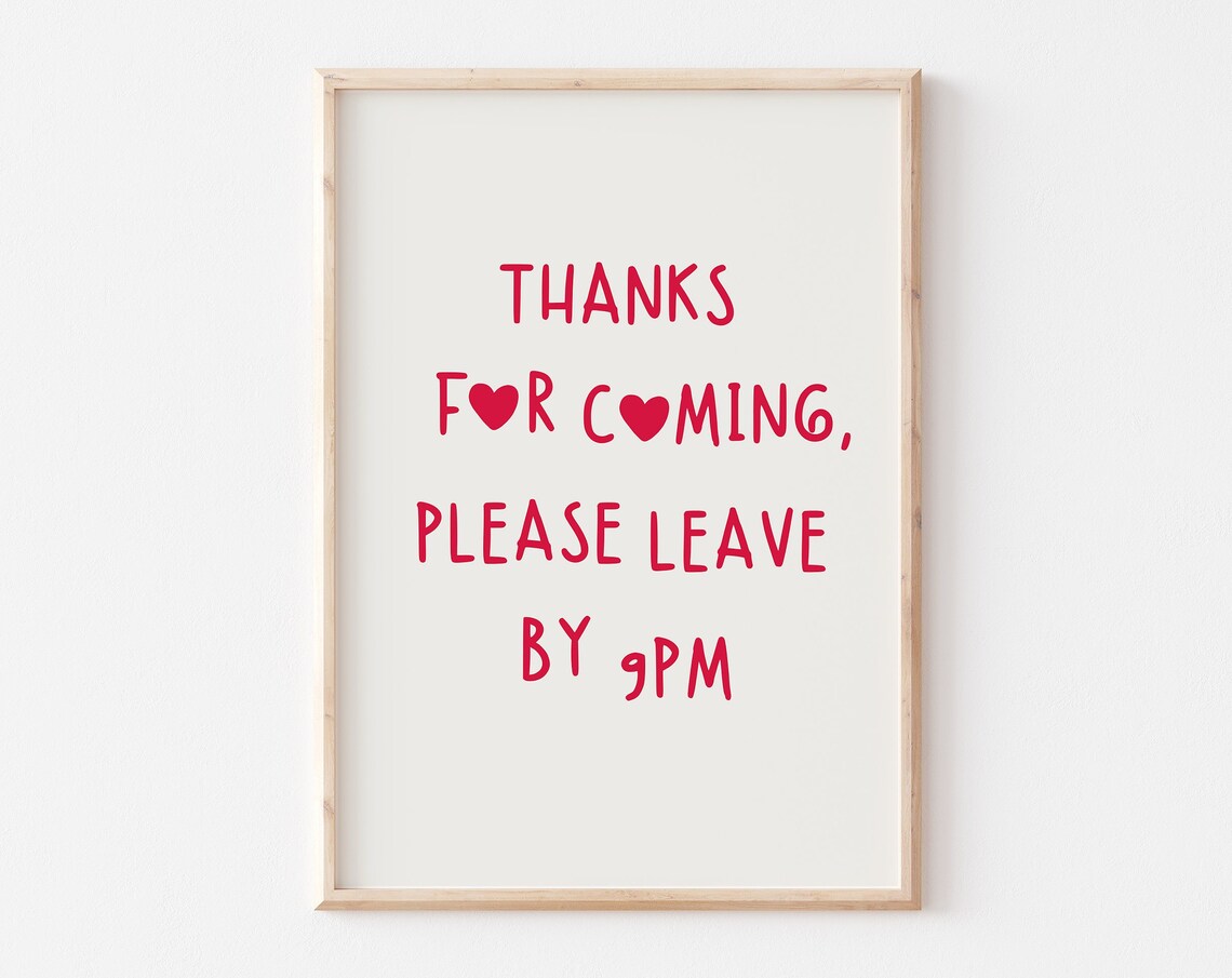 Thanks For Coming Please Leave By 9PM Funny Quote Typography Poster