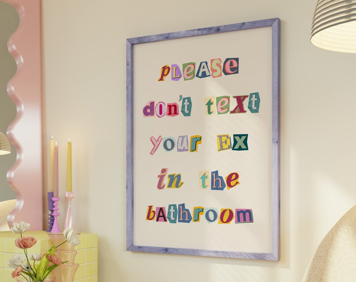 Please Don't Text Your Ex In The Bathroom Art Print - Image 5