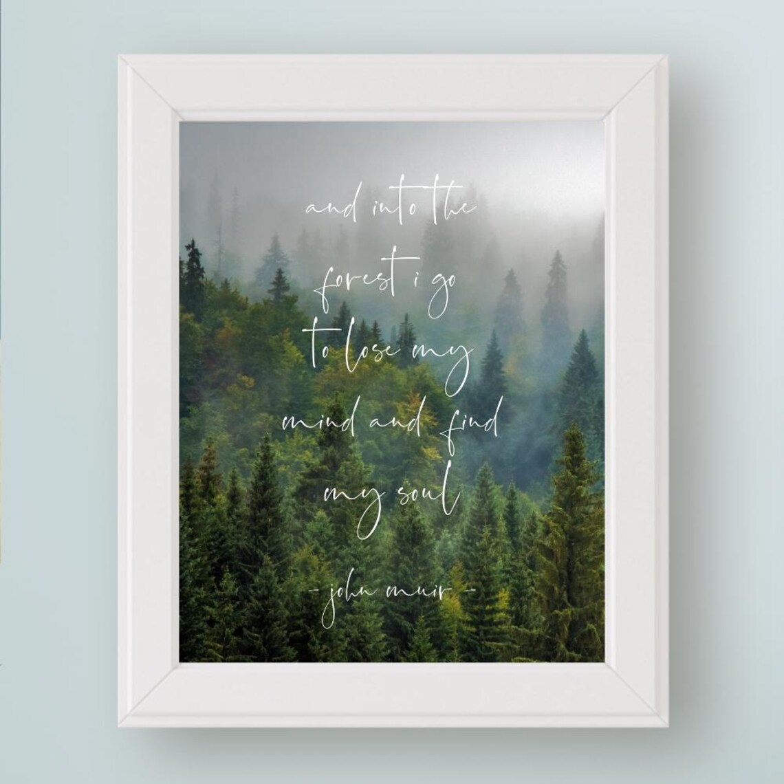 John Muir Quote, And Into The Forest I Go Art Print