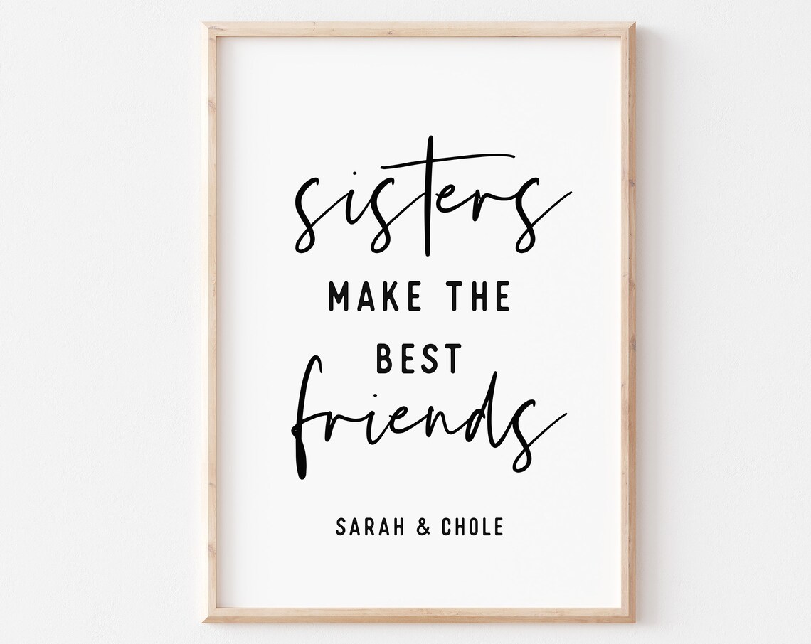 Sisters Make the Best Friends Quote Print
