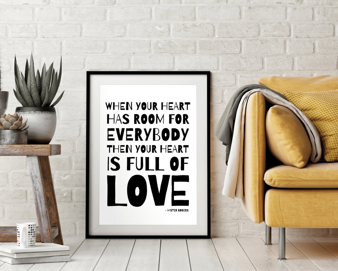 When Your Heart Has Room for Everybody Mister Rogers Quote Poster
