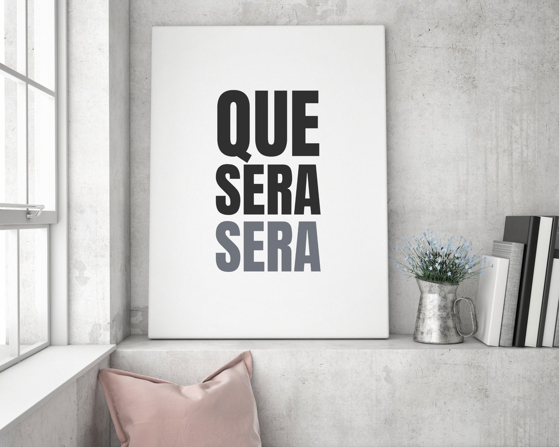 Que Sera Sera Bold Typography Minimalist Black White Quote Poster - Image 4
