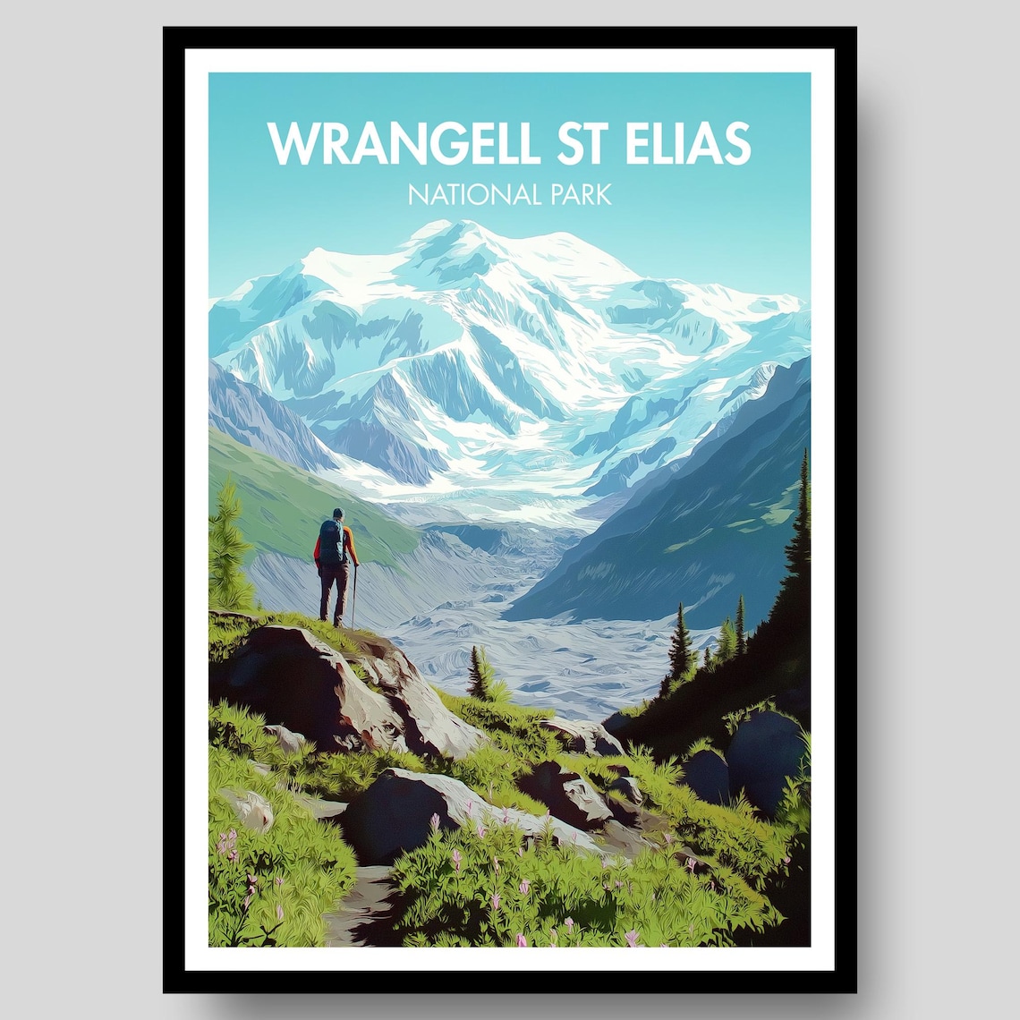 Wrangell St Elias National Park Glacier Hiker Mountain Adventure Poster