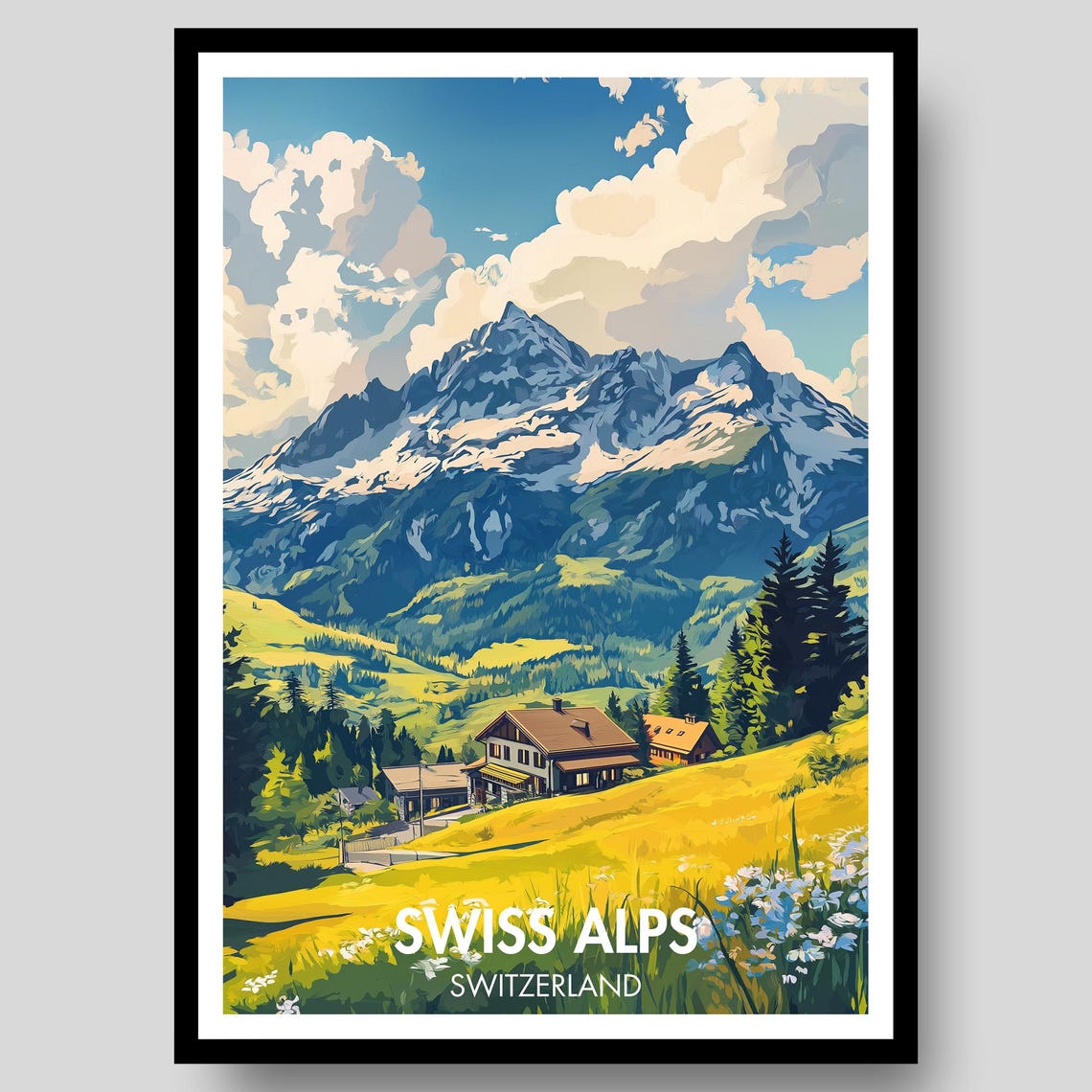 Swiss Alps Switzerland Snowy Peak Chalet Wildflower Meadow Poster