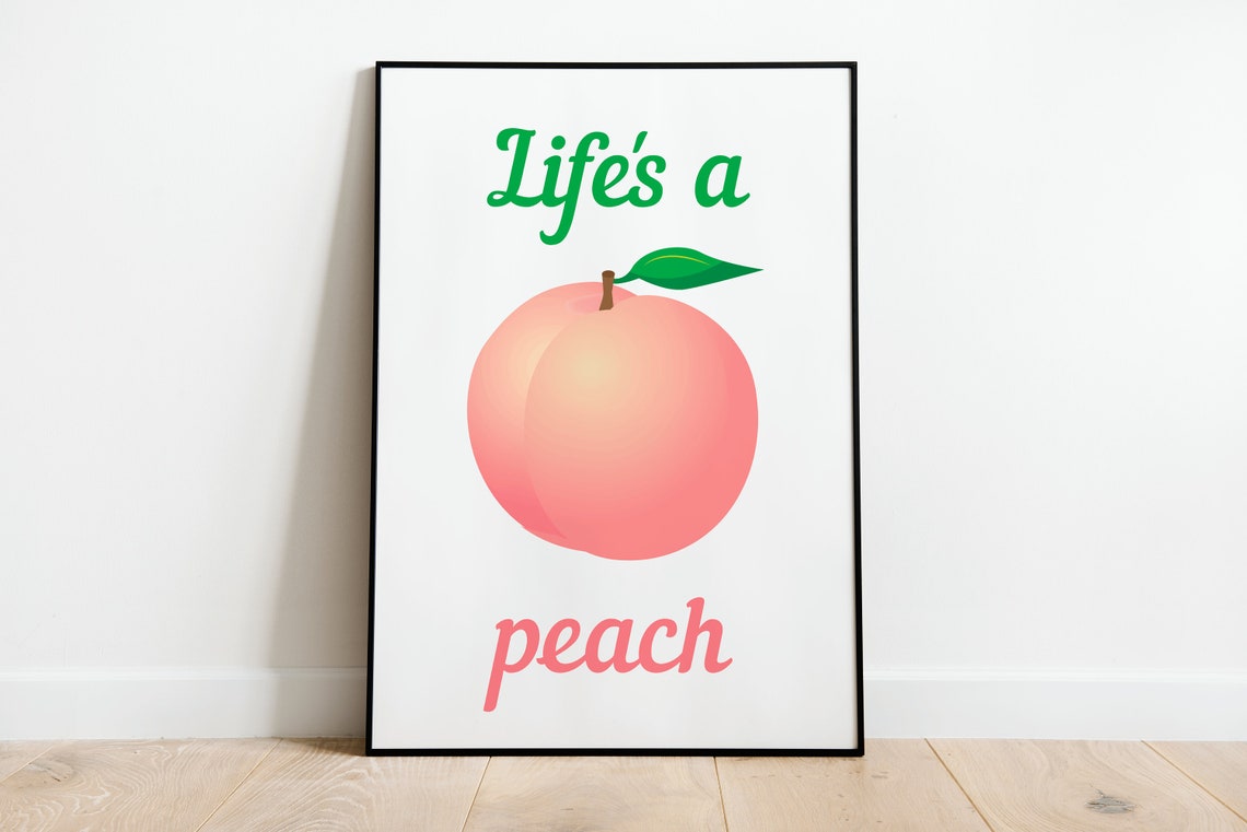 Life Is a Peach Funny Fruit Quote Typography Kitchen Decor Poster