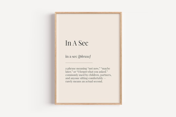 In A Sec Funny Phrase Definition Poster Dictionary Word Art for Teens