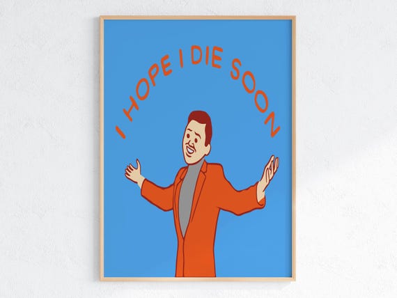 Joan Cornella I Hope I Die Soon Quirky Art Print Unique Gift Idea Humorous Home Decor Playful Wall Art Absurd Illustration