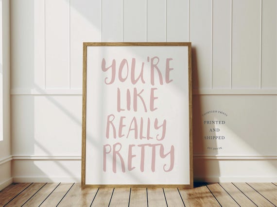Youre Like Really Pretty Print Wall Art Funny Decor Home Trendy Poster Pink And White Unframed