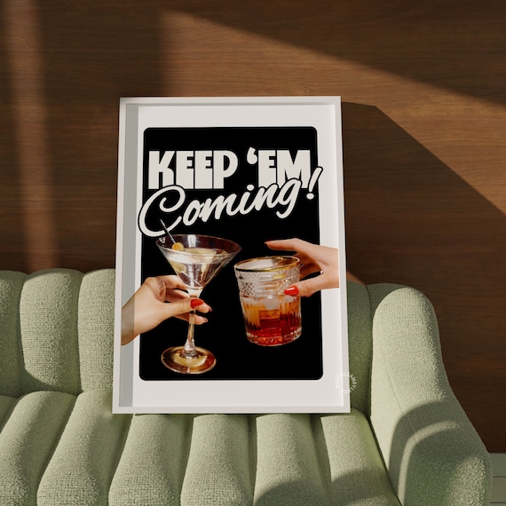 Keep Em Coming Kitchen Bar Cart Art Print