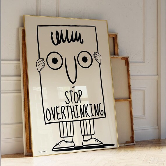 Stop Overthinking Quote, Minimalist Wall Art