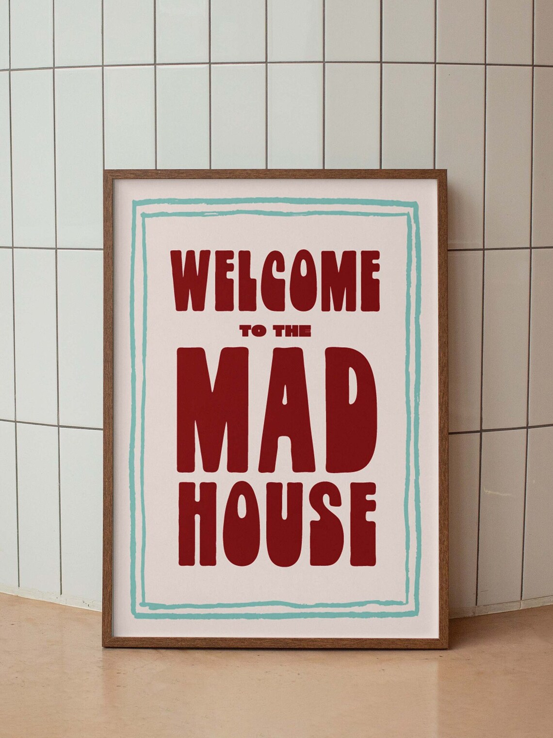 Welcome To The Mad House Funny Kitchen Wall Art