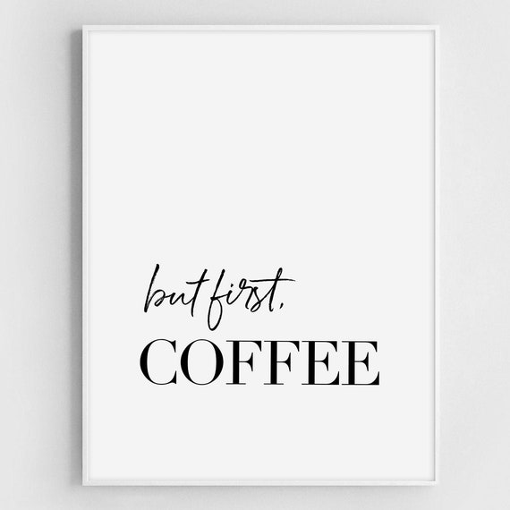 But First Coffee Sign, Coffee Quote Art Print