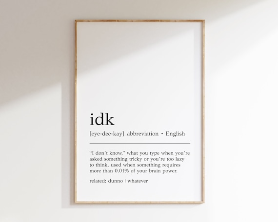 Idk Definition Print Teenager Gifts Funny Teenager Wall Art Idk Wall Art Humorous Decor Modern Teen Room Art Print