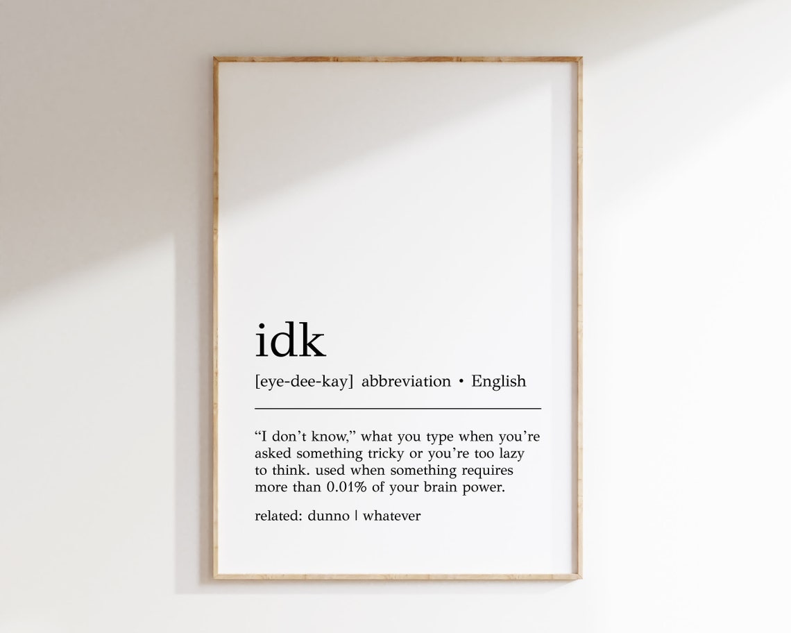 Idk Definition Print Teenager Gifts Funny Teenager Wall Art Idk Wall Art Humorous Decor Modern Teen Room Art Print