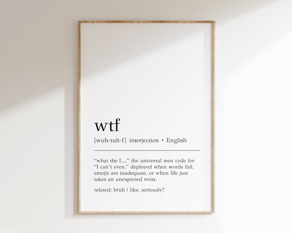 Wtf Definition Print Wtf Wall Art Funny Teenager Gift Teenager Gifts Funny Teenager Wall Art Wtf Decor Print