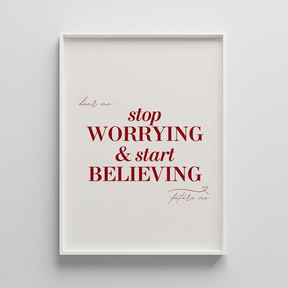 Stop Worrying And Start Believing Red Serif Quote Typography Wall Art