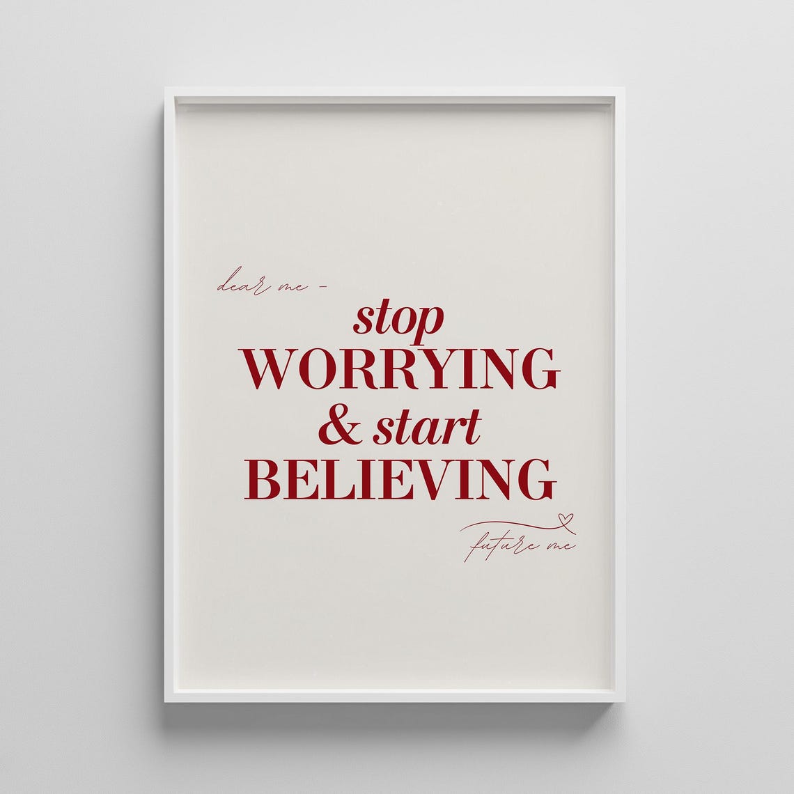 Stop Worrying And Start Believing Red Serif Quote Typography Wall Art