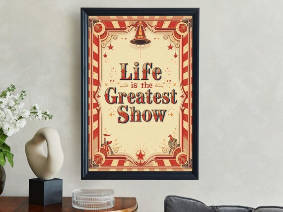 Life Is the Greatest Show Vintage Circus Typography Carnival Quote Poster