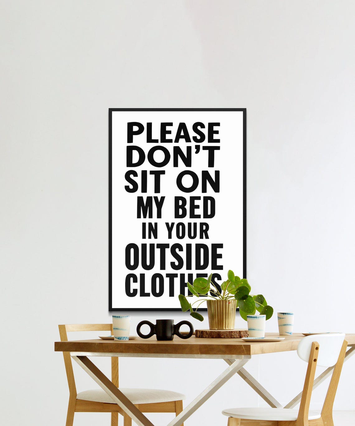 Please Don't Sit On My Bed In Your Outside Clothes Funny Wall Art - Image 2