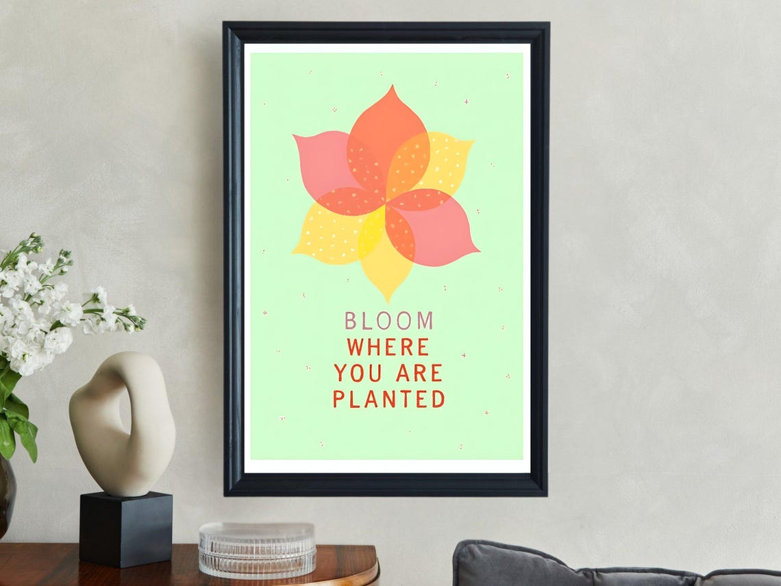 Bloom Where You Are Planted Green Floral Quote Motivational Poster