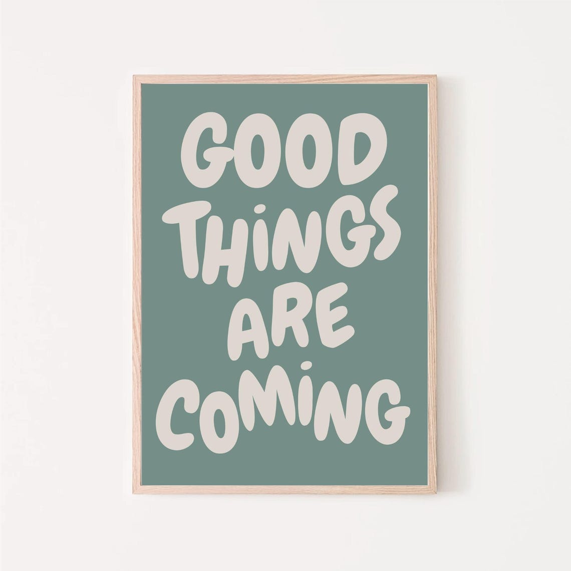 Good Things Are Coming Sage Green Bold Typography Quote Poster