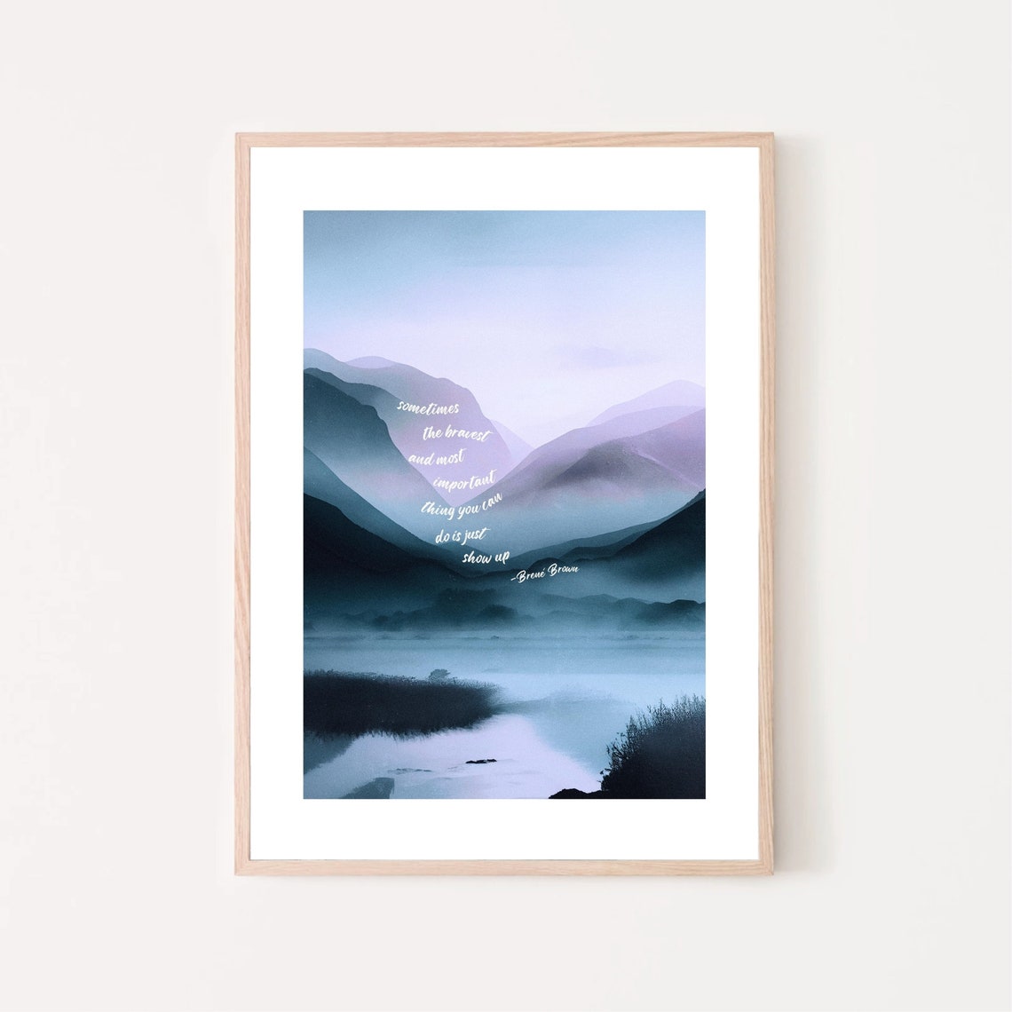 Brene Brown Just Show Up Misty Blue Mountain Lake Watercolor Poster
