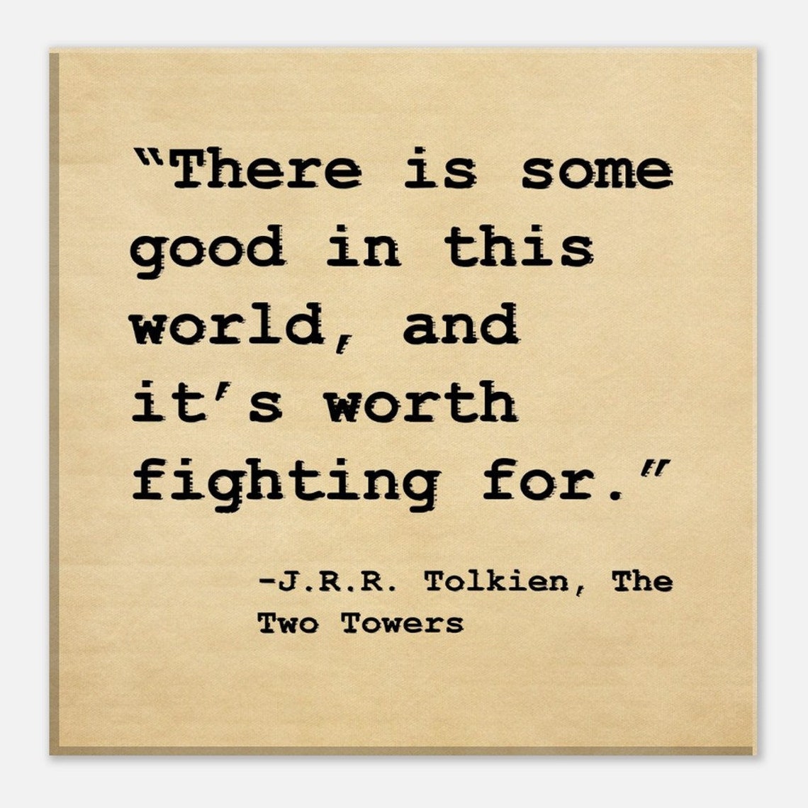 J.R.R. Tolkien Good in This World Worth Fighting For Typewriter Poster - Image 4