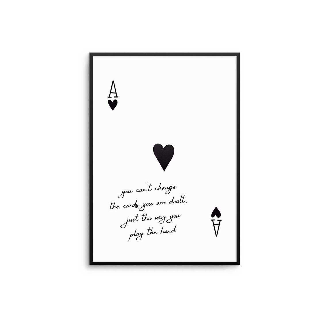 The Cards That Are Dealt Ace Of Hearts Art Print