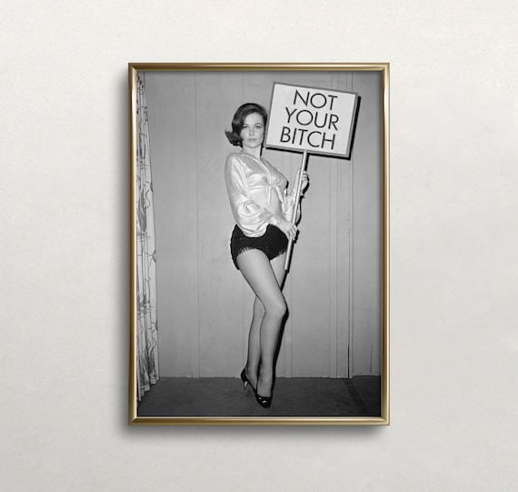 Not Your Bitch Vintage Black And White Art Print