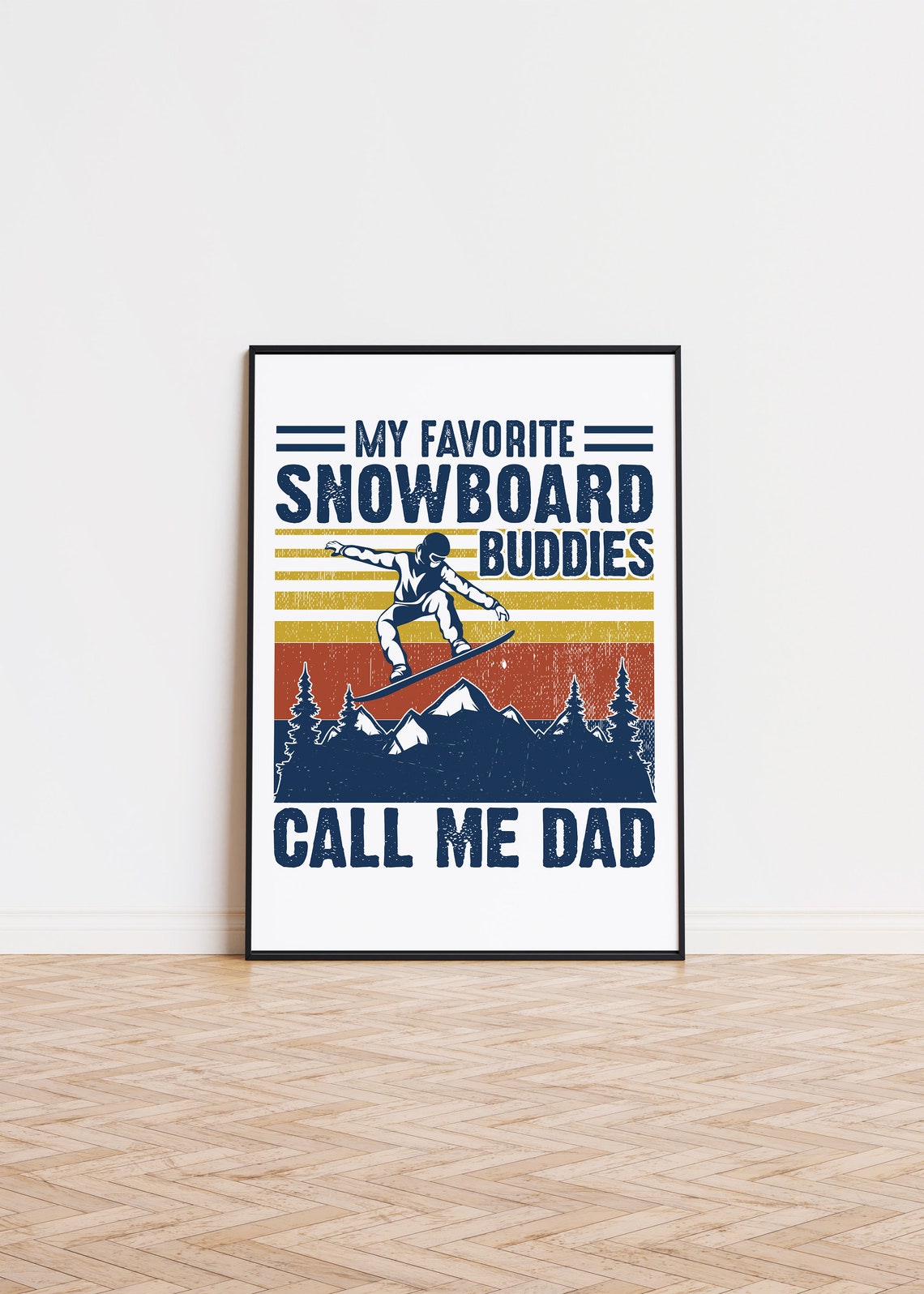 My Favorite Snowboard Buddies Call Me Dad Funny Snowboard Gift Poster