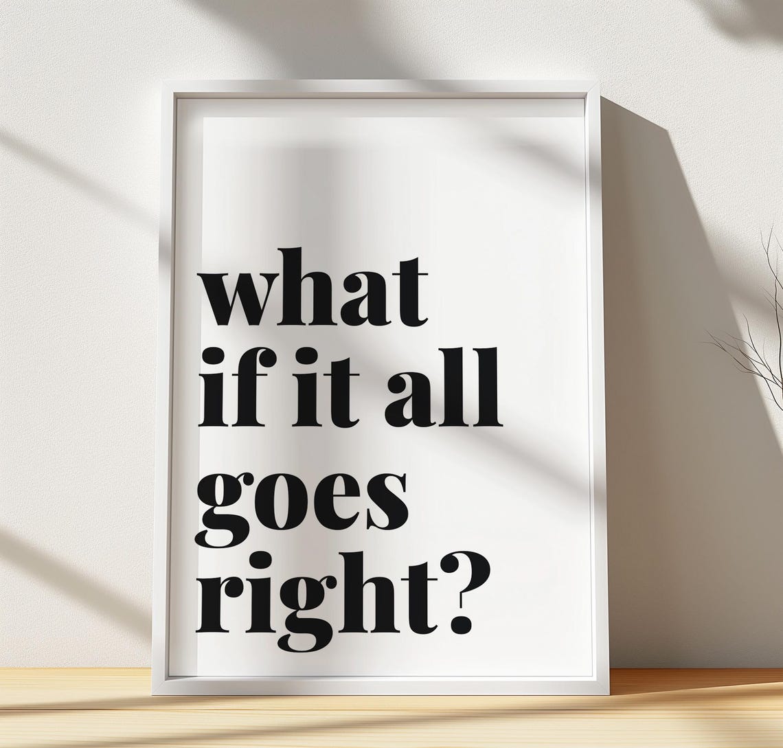 What If It All Goes Right Black Typography Quote Wall Poster