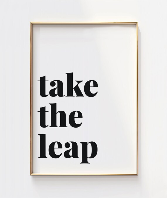 Take The Leap Print Positive Affirmation Typography