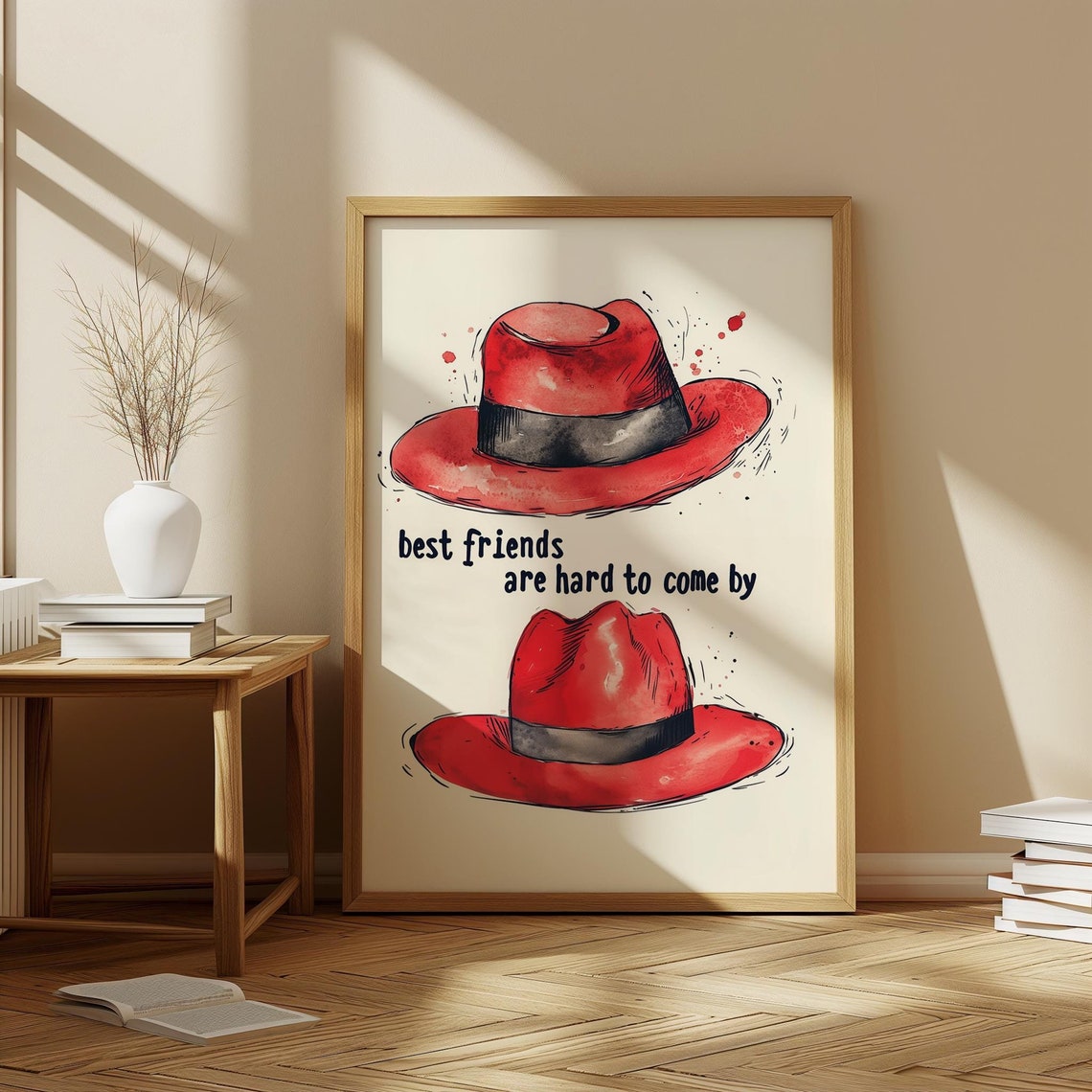 Best Friends Are Hard To Come By Red Hat Watercolor Art Poster