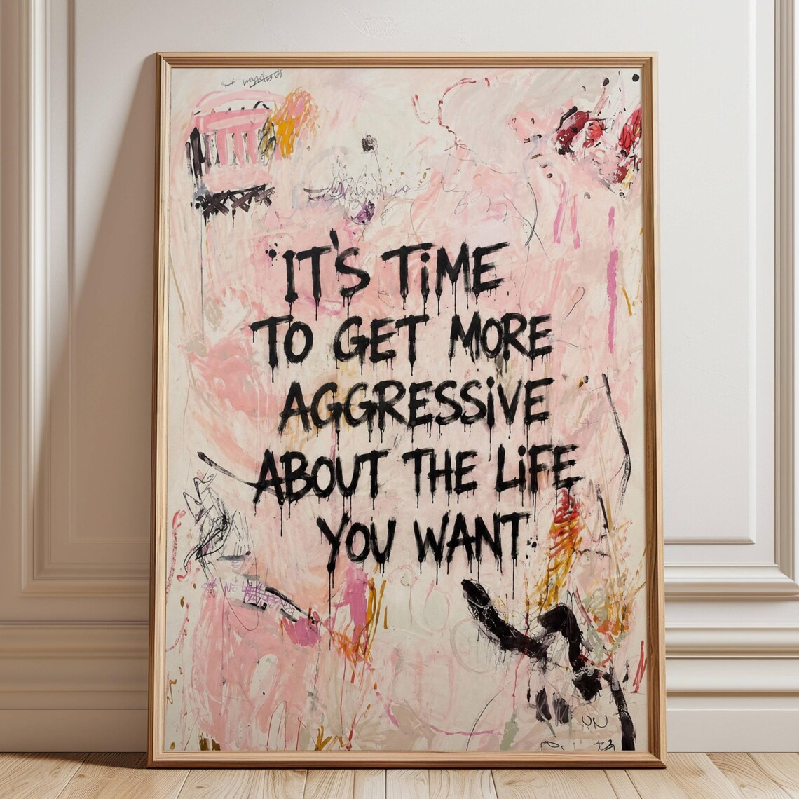 Get More Aggressive About The Life You Want Pink Graffiti Quote Poster