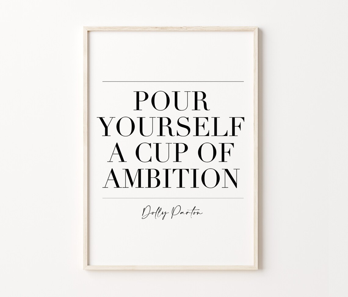 Pour Yourself A Cup Of Ambition Dolly Parton Quote Wall Art Print - Image 3