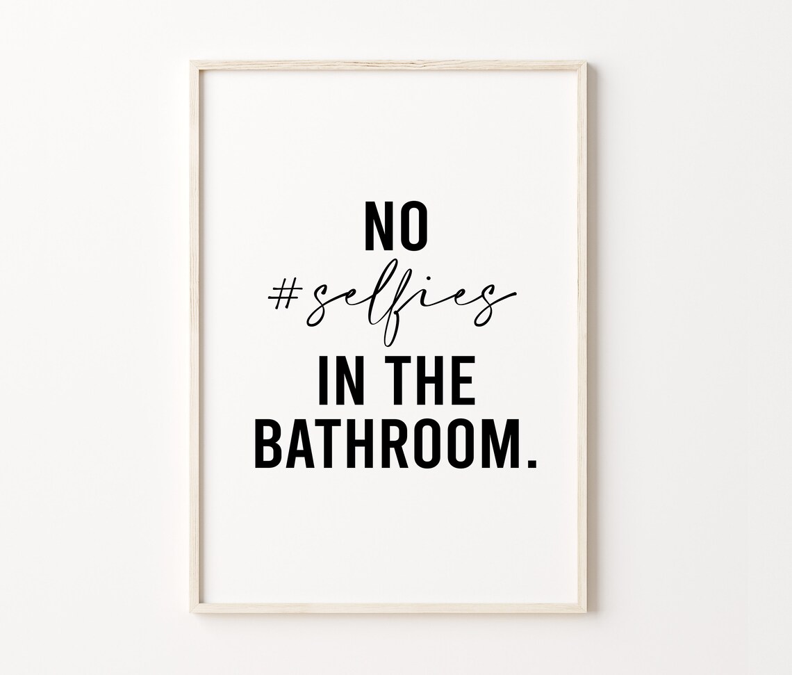 No Selfies In The Bathroom Bathroom Print Funny Bathroom Poster Bathroom Quote Print Bathroom Wall Decor Poster - Image 3