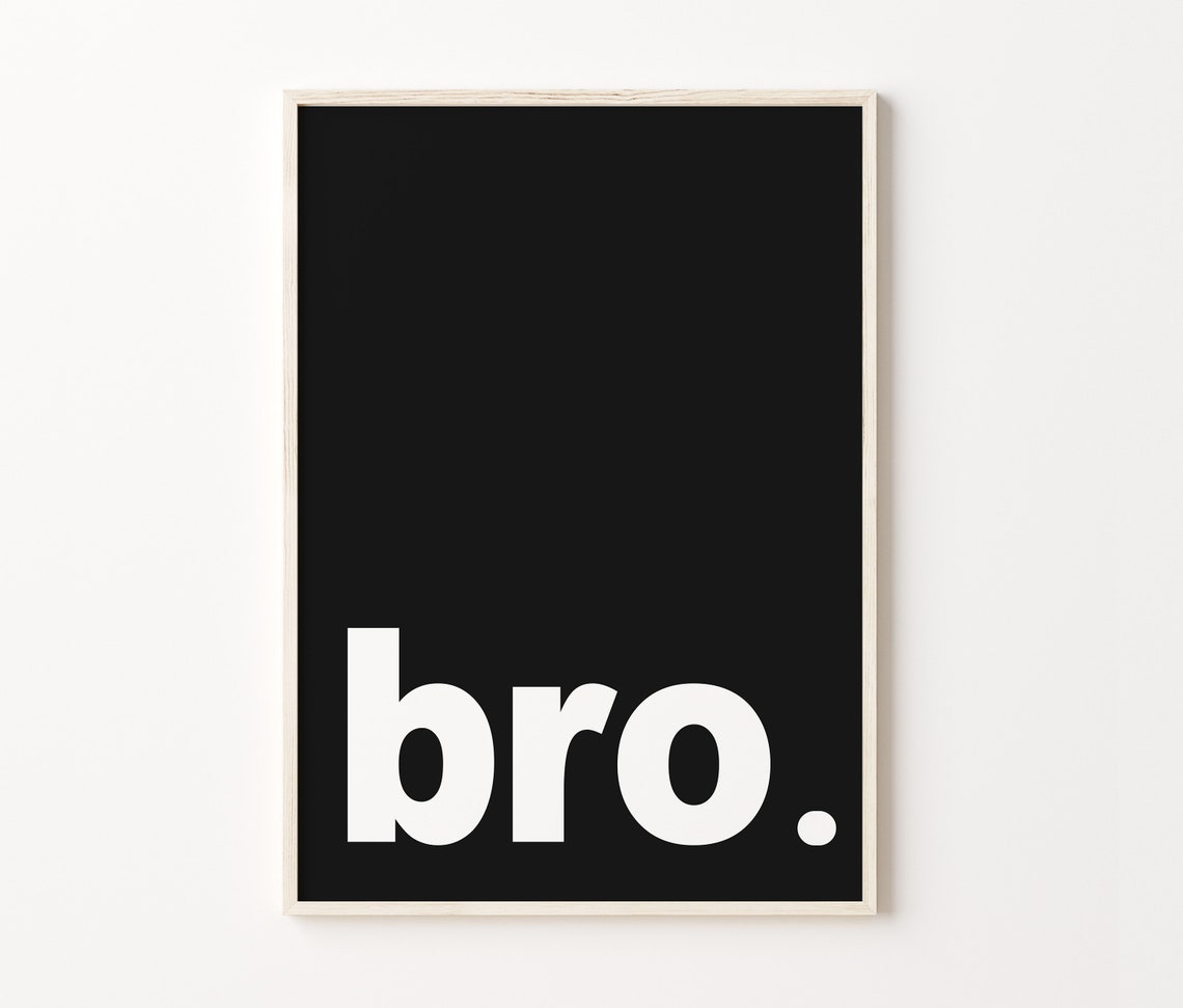 Bro Bold Black And White Minimalist Typographic Quote Poster - Image 3