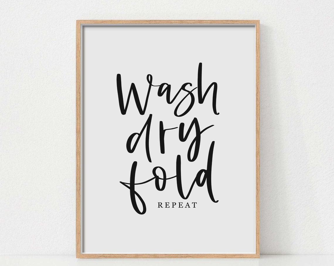 Wash Dry Fold Repeat Laundry Room Script Typography Sign Poster