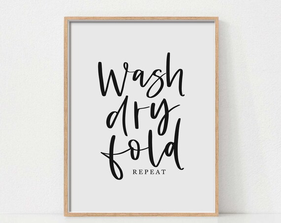 Wash Dry Fold Repeat Laundry Room Script Typography Sign Poster